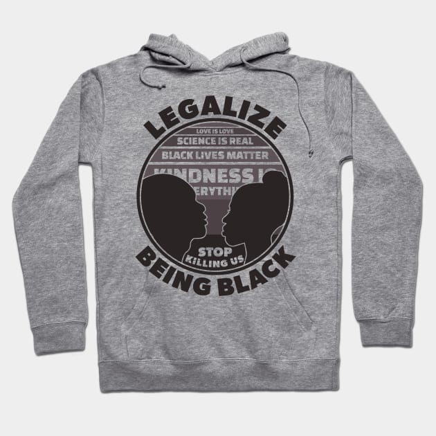 Legalize Being Black | Stop Killing Us Black History Quotes Hoodie by Keetano